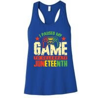 Juneteenth Gamer I Paused My Game To Celebrate Juneteenth Gift Women's Racerback Tank