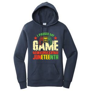 Juneteenth Gamer I Paused My Game To Celebrate Juneteenth Gift Women's Pullover Hoodie