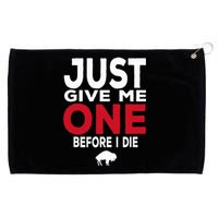 Just Give Me One Before I Die Buffalo Grommeted Golf Towel