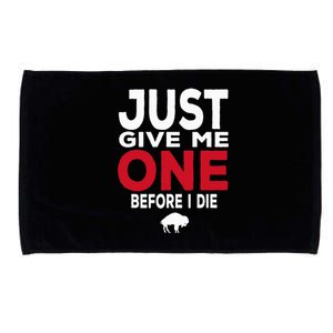 Just Give Me One Before I Die Buffalo Microfiber Hand Towel