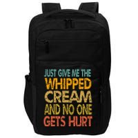 Just Give Me The Whipped Cream Thanksgiving Christmas Gift Impact Tech Backpack