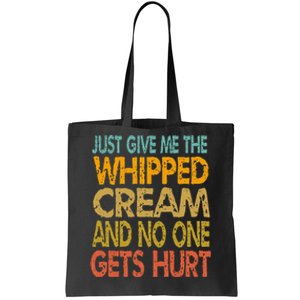 Just Give Me The Whipped Cream Thanksgiving Christmas Gift Tote Bag