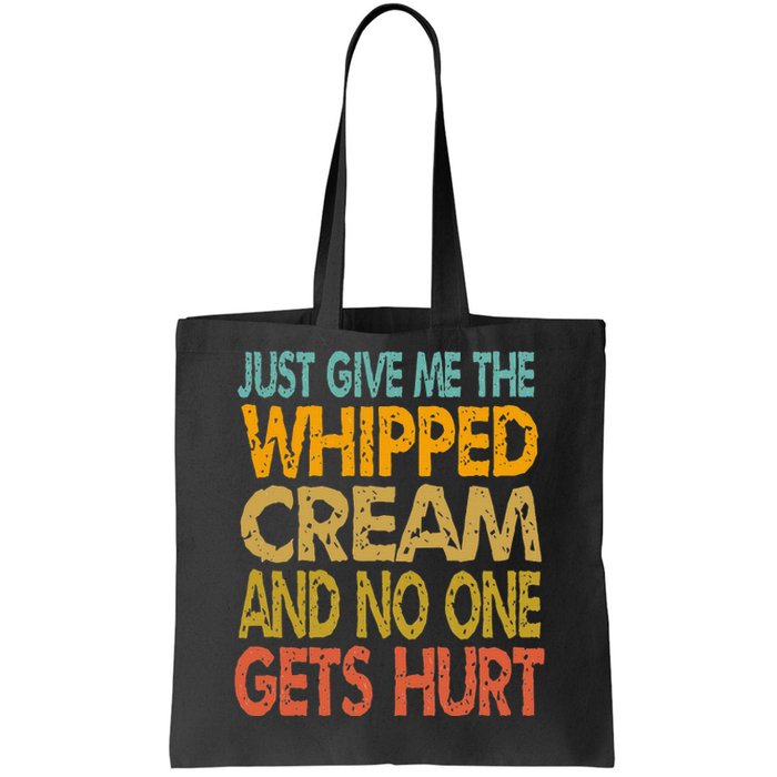 Just Give Me The Whipped Cream Thanksgiving Christmas Gift Tote Bag