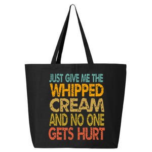 Just Give Me The Whipped Cream Thanksgiving Christmas Gift 25L Jumbo Tote