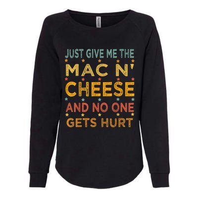 Just Give Me The Mac And Cheese Thanksgiving Christmas Funny Womens California Wash Sweatshirt