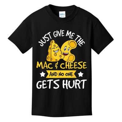 Just Give Me The Mac & Cheese Macaroni Cheesy Noodle Lover Kids T-Shirt