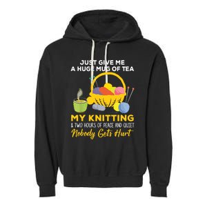 Just Give Me A Huge Mug Of Tea My Knitting Garment-Dyed Fleece Hoodie