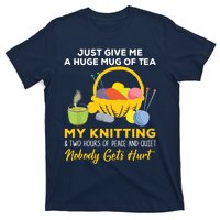 Just Give Me A Huge Mug Of Tea My Knitting T-Shirt