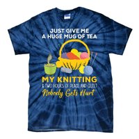 Just Give Me A Huge Mug Of Tea My Knitting Tie-Dye T-Shirt