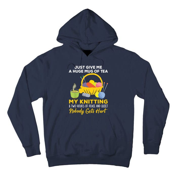 Just Give Me A Huge Mug Of Tea My Knitting Tall Hoodie