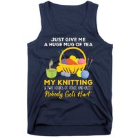 Just Give Me A Huge Mug Of Tea My Knitting Tank Top