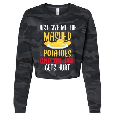 Just Give Me The Mashed Potatoes Funny Thanksgiving Xmas Cropped Pullover Crew