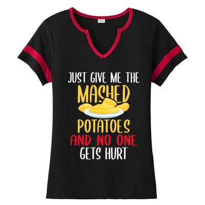 Just Give Me The Mashed Potatoes Funny Thanksgiving Xmas Ladies Halftime Notch Neck Tee