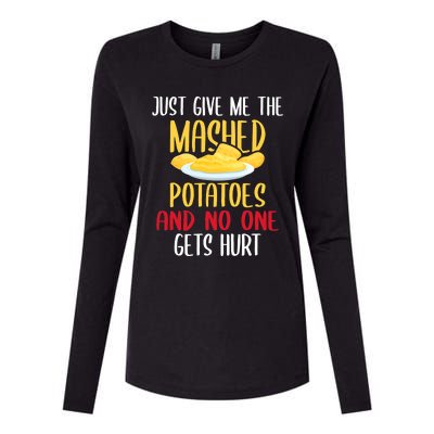 Just Give Me The Mashed Potatoes Funny Thanksgiving Xmas Womens Cotton Relaxed Long Sleeve T-Shirt