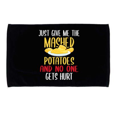 Just Give Me The Mashed Potatoes Funny Thanksgiving Xmas Microfiber Hand Towel