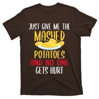 Just Give Me The Mashed Potatoes Funny Thanksgiving Xmas T-Shirt