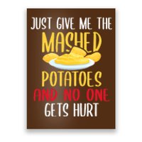 Just Give Me The Mashed Potatoes Funny Thanksgiving Xmas Poster