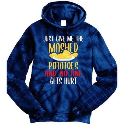 Just Give Me The Mashed Potatoes Funny Thanksgiving Xmas Tie Dye Hoodie