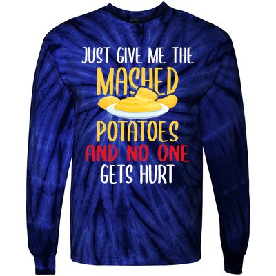 Just Give Me The Mashed Potatoes Funny Thanksgiving Xmas Tie-Dye Long Sleeve Shirt