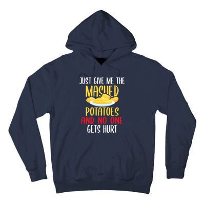 Just Give Me The Mashed Potatoes Funny Thanksgiving Xmas Tall Hoodie