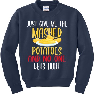 Just Give Me The Mashed Potatoes Funny Thanksgiving Xmas Kids Sweatshirt