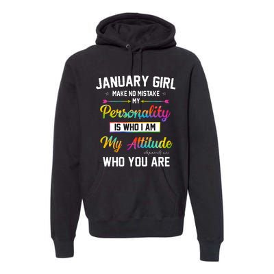 January Girl Makes No Mistake Birthday For January Girl Premium Hoodie