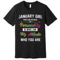 January Girl Makes No Mistake Birthday For January Girl Premium T-Shirt