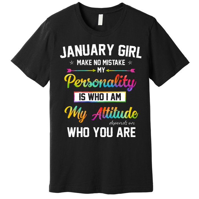 January Girl Makes No Mistake Birthday For January Girl Premium T-Shirt