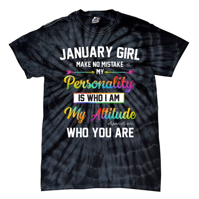 January Girl Makes No Mistake Birthday For January Girl Tie-Dye T-Shirt