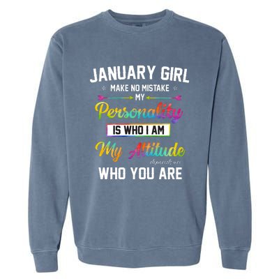 January Girl Makes No Mistake Birthday For January Girl Garment-Dyed Sweatshirt