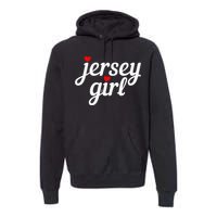 Jersey Girl New Jersey Heart Premium Hoodie