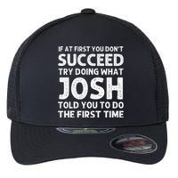 Josh Gift Name Personalized Birthday Funny Christmas Joke Flexfit Unipanel Trucker Cap