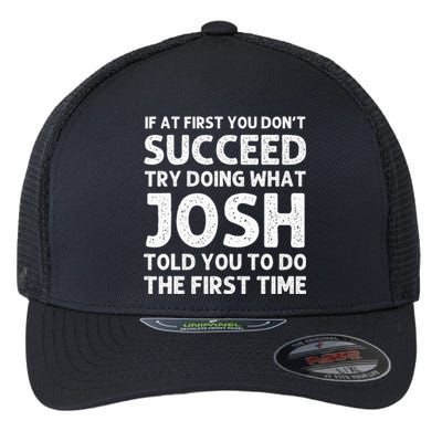 Josh Gift Name Personalized Birthday Funny Christmas Joke Flexfit Unipanel Trucker Cap