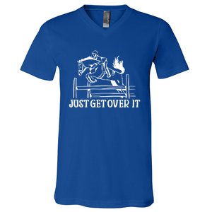 Just Get Over It Gift Funny Equestrian Horseback Riding Gift V-Neck T-Shirt