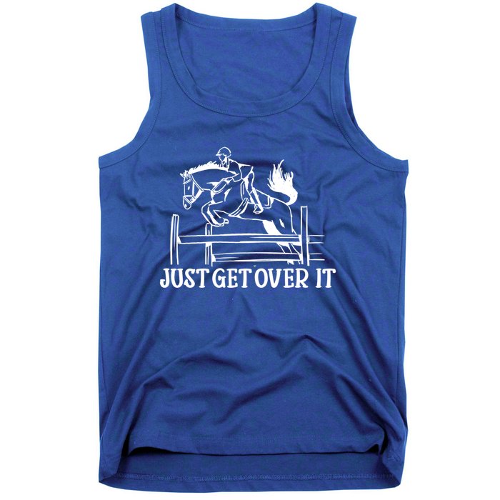 Just Get Over It Gift Funny Equestrian Horseback Riding Gift Tank Top