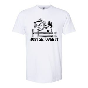 Just Get Over It Gift Funny Equestrian Horseback Riding Gift Softstyle CVC T-Shirt