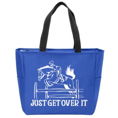 Just Get Over It Cool Gift Funny Equestrian Horseback Riding Gift Zip Tote Bag