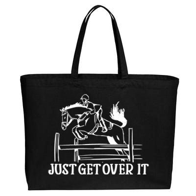 Just Get Over It Cool Gift Funny Equestrian Horseback Riding Gift Cotton Canvas Jumbo Tote