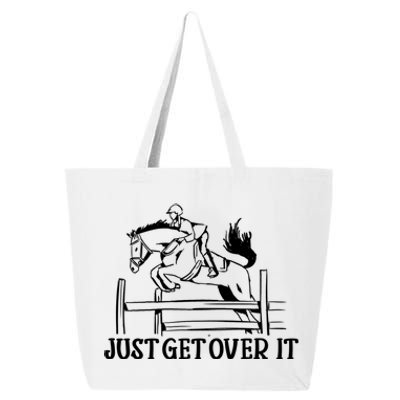 Just Get Over It Cool Gift Funny Equestrian Horseback Riding Gift 25L Jumbo Tote