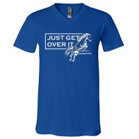 Just Get Over It Equestrian Horseback Riding Gift V-Neck T-Shirt