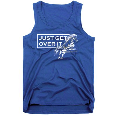 Just Get Over It Equestrian Horseback Riding Gift Tank Top