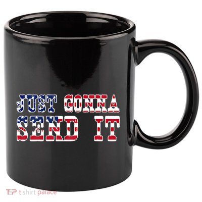 Just Gonna Send It Vintage American Flag Patriotic Gift 11oz C Handle Ceramic Mug