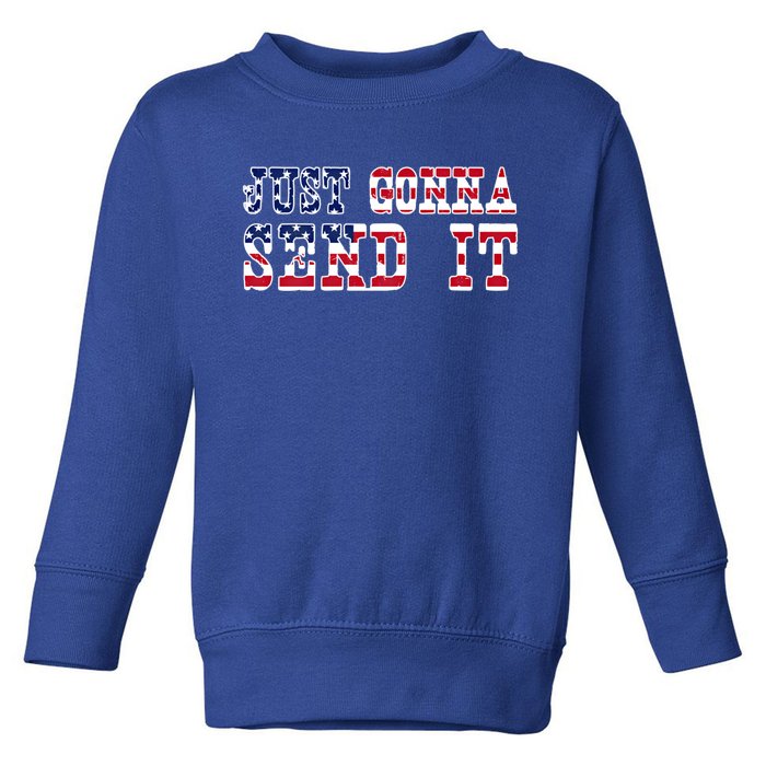 Just Gonna Send It Vintage American Flag Patriotic Gift Toddler Sweatshirt