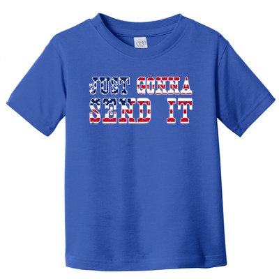 Just Gonna Send It Vintage American Flag Patriotic Gift Toddler T-Shirt