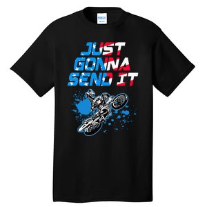 Just Gonna Send It Motocross Dirt Bike Tall T-Shirt