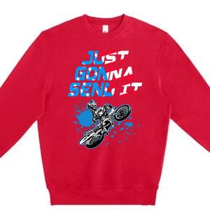 Just Gonna Send It Motocross Dirt Bike Premium Crewneck Sweatshirt