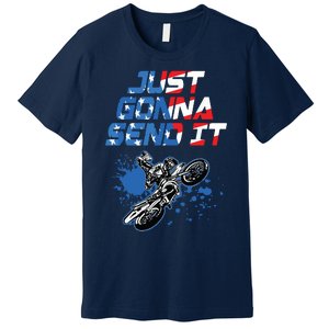 Just Gonna Send It Motocross Shirts Dirt Bike Tee Premium T-Shirt