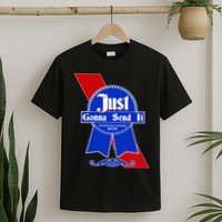 Just Gonna Send It Nother Day Nother Beer Blue Ribbon T-Shirt