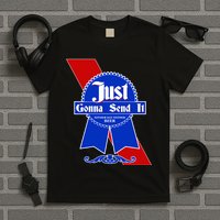 Just Gonna Send It Nother Day Nother Beer Blue Ribbon T-Shirt