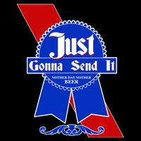 Just Gonna Send It Nother Day Nother Beer Blue Ribbon T-Shirt